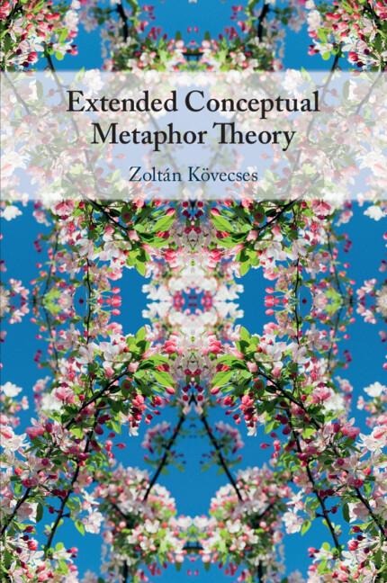 Extended Conceptual Metaphor Theory - Zoltán Kövecses