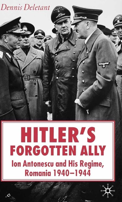 Hitler's Forgotten Ally - D. Deletant