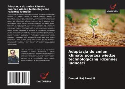 Cover-Bild zum Titel 'Adaptacja do zmian klimatu poprzez wiedz¿ technologiczn¿ rdzennej ludno¿ci' von 'Deepak Raj Parajuli'