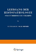 Lehrgang der Histopathologie für Studierende und Tierärzte - Oskar Seifried
