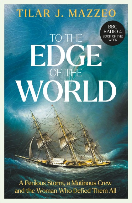 To the Edge of the World - Tilar J. Mazzeo