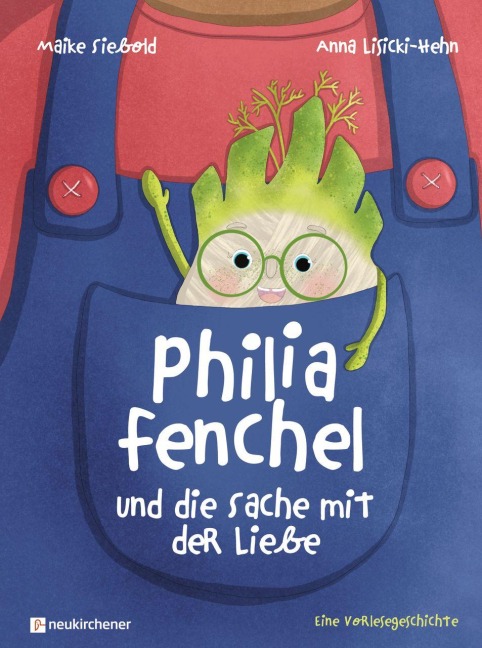 Philia Fenchel und die Sache mit der Liebe - Maike Siebold