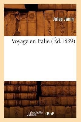 Voyage En Italie (Éd.1839) - Jules Janin