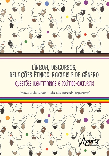 Língua, Discursos, Relações Étnico-Raciais e de Gênero: Questões Identitárias e Político-Culturais - Fernanda da Silva Machado, Nelian Costa Nascimento