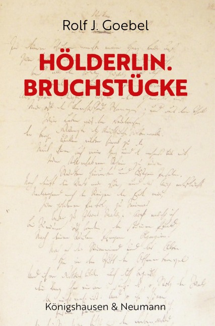 Hölderlin. Bruchstücke - Rolf J. Goebel