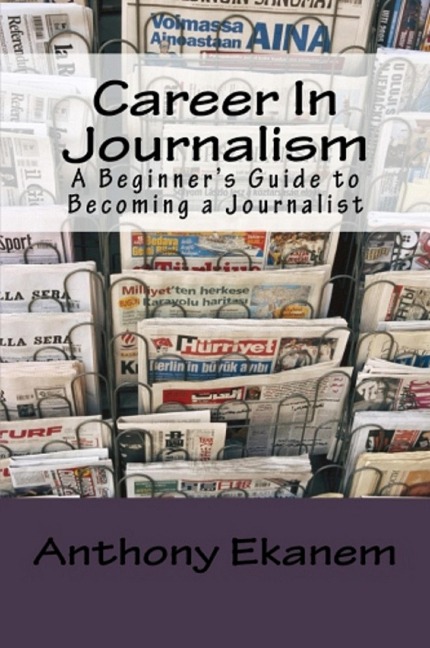 Career In Journalism - Anthony Ekanem