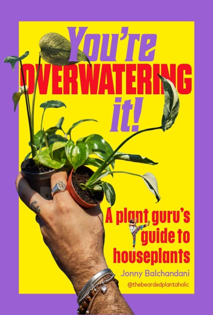 You're Overwatering It! - Jonny Balchandani