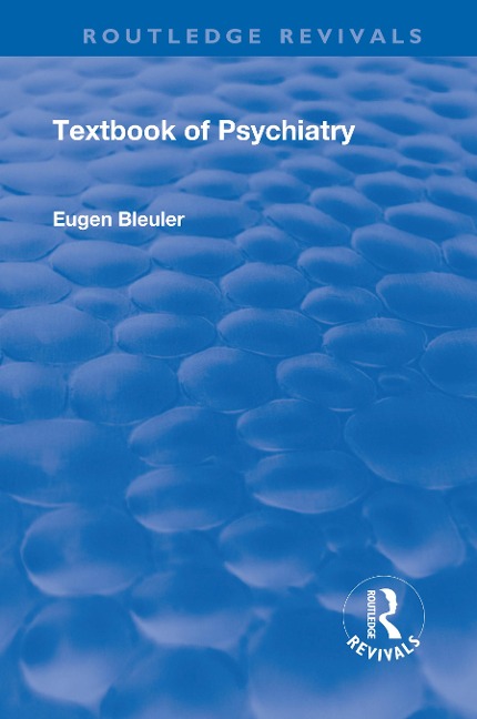Revival: Textbook of Psychiatry (1924) - Eugen Bleuler