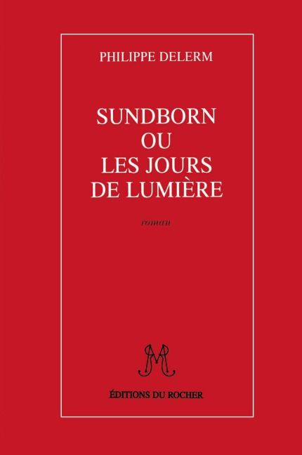 Sundborn Ou Les Jours de Lumiere - Philippe Delerm