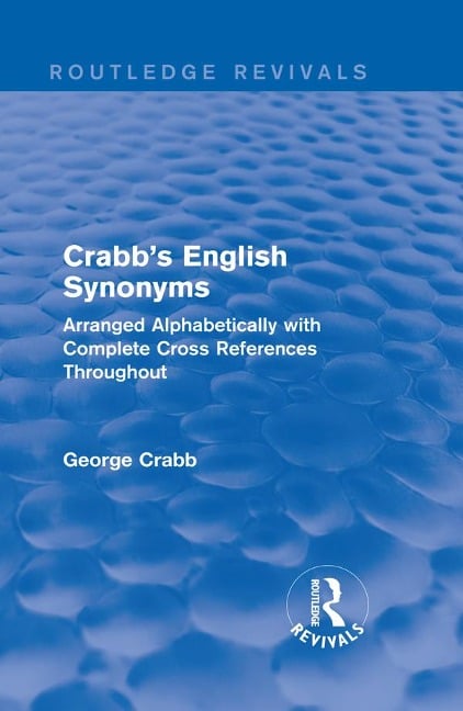 Routledge Revivals: Crabb's English Synonyms (1916) - George Crabb