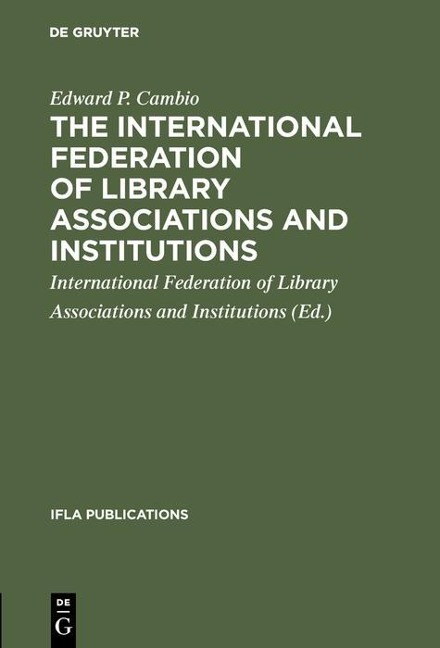 The International Federation of Library Associations and Institutions - Edward P. Cambio