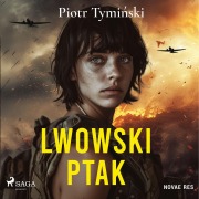 Cover-Bild zum Titel 'Lwowski ptak' von 'Piotr Tymi¿ski'