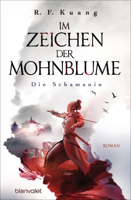 Im Zeichen der Mohnblume - Die Schamanin - R. F. Kuang