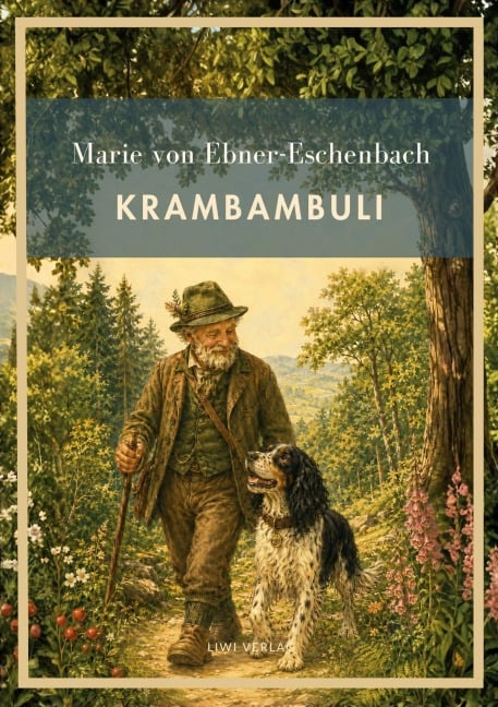 Marie von Ebner-Eschenbach: Krambambuli. Vollständige Neuausgabe - Marie Von Ebner-Eschenbach