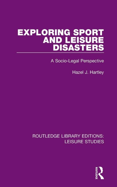 Exploring Sport and Leisure Disasters - Hazel J. Hartley