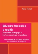 Educare tra palco e realtà - Anna Ferrari