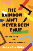Cover-Bild zum Titel 'The Rainbow Ain't Never Been Enuf' von 'Kaila Adia Story'