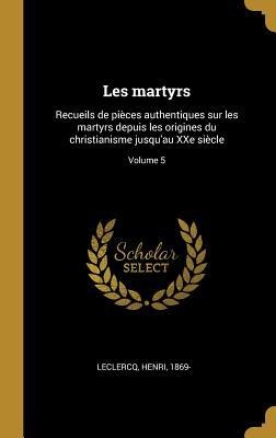 Les martyrs - Henri Leclercq