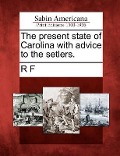 Cover-Bild zum Titel 'The Present State of Carolina with Advice to the Setlers.' von 'R. F'
