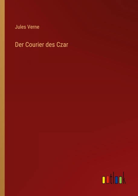 Der Courier des Czar - Jules Verne