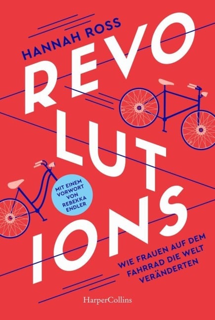 Revolutions. Wie Frauen auf dem Fahrrad die Welt veränderten - Hannah Ross