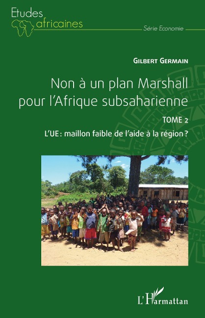 Non à un plan Marshall pour l'Afrique subsaharienne Tome 2 - Germain