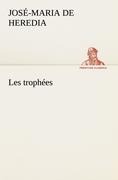 Les trophées - José-Maria De Heredia