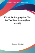 Cover-Bild zum Titel 'Klank En Buigingsleer Van De Taal Des Statenbijbels (1897)' von 'Jacobus Heinsius'
