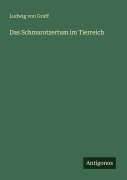 Cover-Bild zum Titel 'Das Schmarotzertum im Tierreich' von 'Ludwig Von Graff'