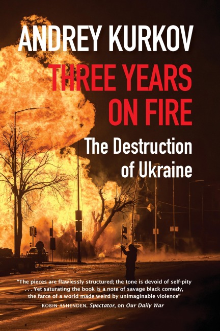 Three Years on Fire - Andrey Kurkov