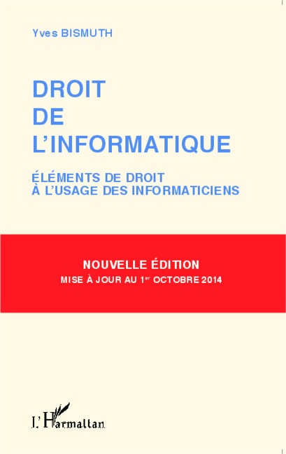 Droit de l'informatique (nouvelle édition) - Yves Bismuth
