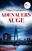 Adenauers Auge - Edgar Franzmann