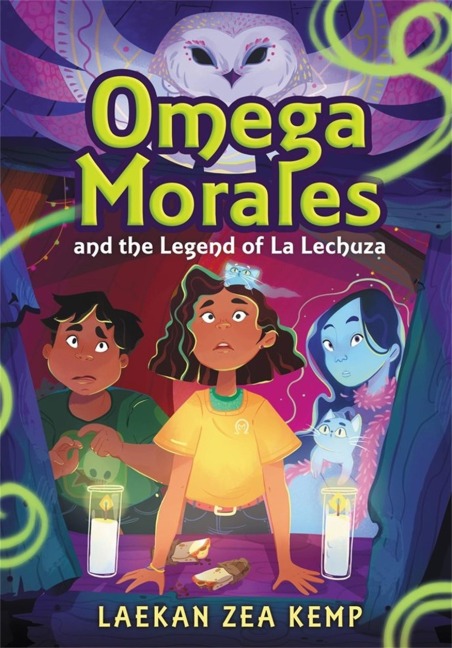 Omega Morales and the Legend of La Lechuza - Laekan Zea Kemp