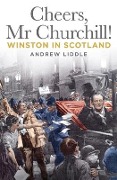 Cover-Bild zum Titel 'Cheers, Mr Churchill!' von 'Andrew Liddle'