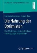 Die Nahrung der Optimisten - Rainer Haas, Franziska Schweiger