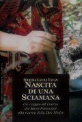 Cover-Bild zum Titel 'Nascita di una sciamana. Rituali visualizzazioni inni alla Grande Madre' von 'Martha Laura Tavan'