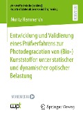 Entwicklung und Validierung eines Prüfverfahrens zur Photodegradation von (Bio-)Kunststoffen unter statischer und dynamischer optischer Belastung - Moritz Hemmerich