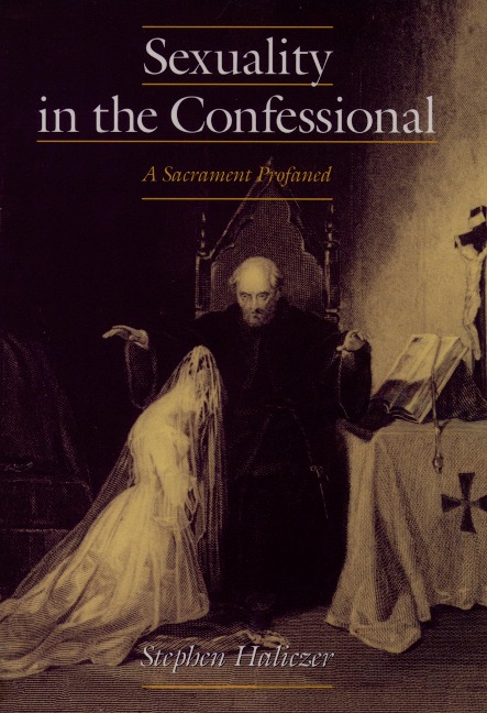 Sexuality in the Confessional - Stephen Haliczer