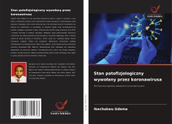 Cover-Bild zum Titel 'Stan patofizjologiczny wywo¿any przez koronawirusa' von 'Ikechukwu Udema'