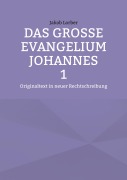 Cover-Bild zum Titel 'Das große Evangelium Johannes 1' von 'Jakob Lorber'