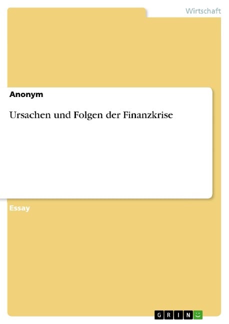 Ursachen und Folgen der Finanzkrise - 