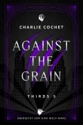 Cover-Bild zum Titel 'Against the Grain' von 'Charlie Cochet'