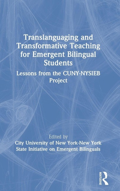 Translanguaging and Transformative Teaching for Emergent Bilingual Students - 