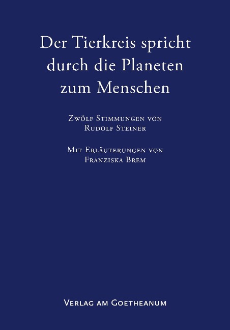 Der Tierkreis spricht durch die Planeten zum Menschen - Franziska Brem