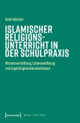 Cover-Bild zum Titel 'Islamischer Religionsunterricht in der Schulpraxis' von 'Batol Kobeissi'