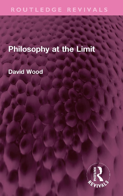 Philosophy at the Limit - David Wood