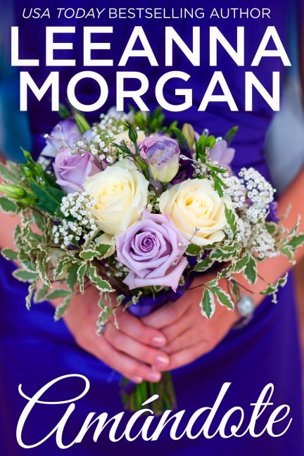 Ama¿ndote (El Bridesmaids Club, #2) - Leeanna Morgan