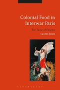 Cover-Bild zum Titel 'Colonial Food in Interwar Paris' von 'Lauren Janes'