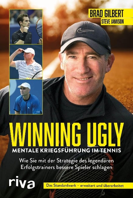 Winning Ugly - Mentale Kriegsführung im Tennis - Brad Gilbert, Steve Jamison