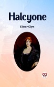 Cover-Bild zum Titel 'Halcyone' von 'Elinor Glyn'